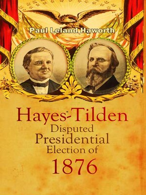 cover image of The Hayes-Tilden Disputed Presidential Election of 1876